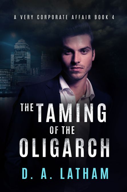 D.A Latham | The Taming of the Oligarch